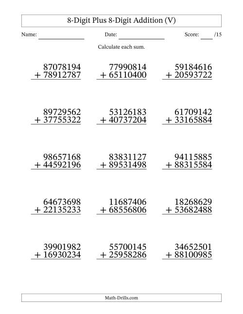 The 8-Digit Plus 8-Digit Addition With Some Regrouping (15 Questions) (V) Math Worksheet