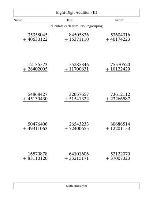 The Eight-Digit Addition With No Regrouping – 15 Questions (K) Math Worksheet