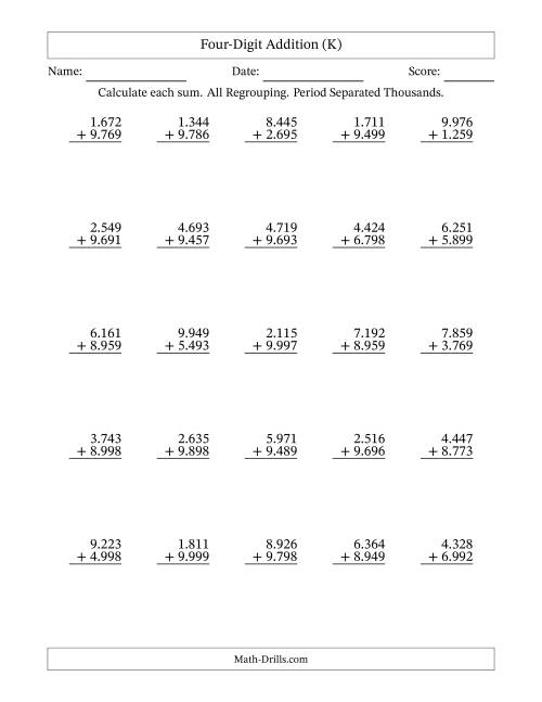 The Four-Digit Addition With All Regrouping – 25 Questions – Period Separated Thousands (K) Math Worksheet