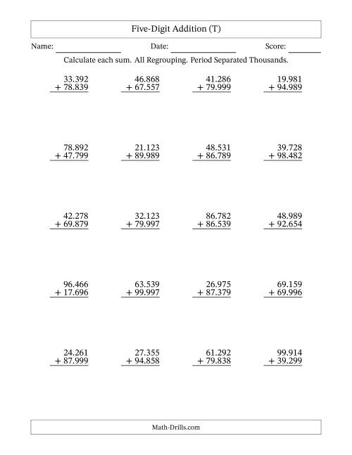 The Five-Digit Addition With All Regrouping – 20 Questions – Period Separated Thousands (T) Math Worksheet