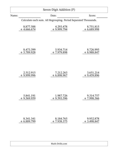 The Seven-Digit Addition With All Regrouping – 15 Questions – Period Separated Thousands (P) Math Worksheet