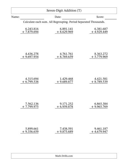 The Seven-Digit Addition With All Regrouping – 15 Questions – Period Separated Thousands (T) Math Worksheet