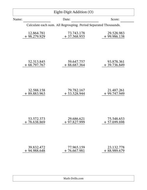 The Eight-Digit Addition With All Regrouping – 15 Questions – Period Separated Thousands (O) Math Worksheet