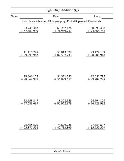 The Eight-Digit Addition With All Regrouping – 15 Questions – Period Separated Thousands (Q) Math Worksheet