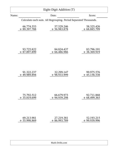 The Eight-Digit Addition With All Regrouping – 15 Questions – Period Separated Thousands (T) Math Worksheet