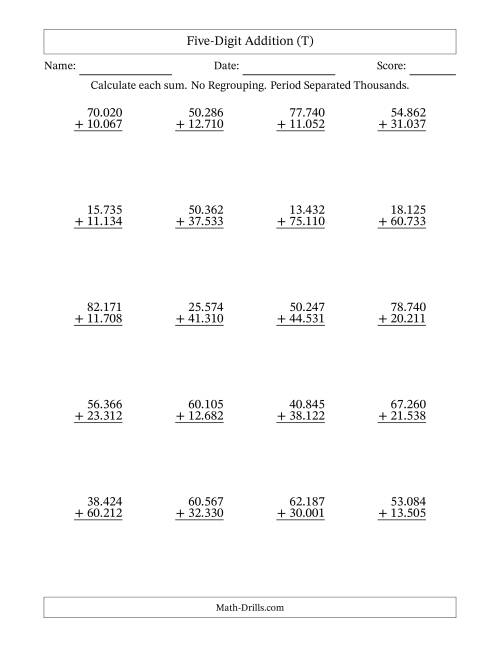 The Five-Digit Addition With No Regrouping – 20 Questions – Period Separated Thousands (T) Math Worksheet