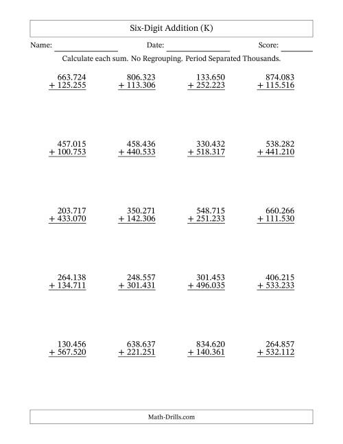 The Six-Digit Addition With No Regrouping – 20 Questions – Period Separated Thousands (K) Math Worksheet
