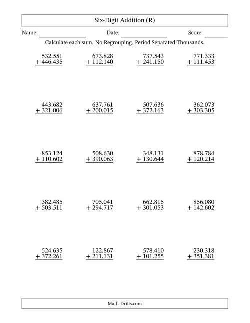 The Six-Digit Addition With No Regrouping – 20 Questions – Period Separated Thousands (R) Math Worksheet