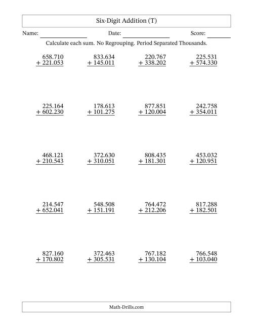 The Six-Digit Addition With No Regrouping – 20 Questions – Period Separated Thousands (T) Math Worksheet
