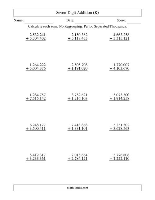 The Seven-Digit Addition With No Regrouping – 15 Questions – Period Separated Thousands (K) Math Worksheet