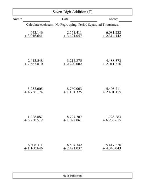 The Seven-Digit Addition With No Regrouping – 15 Questions – Period Separated Thousands (T) Math Worksheet