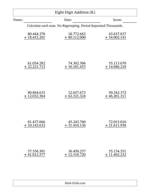 The Eight-Digit Addition With No Regrouping – 15 Questions – Period Separated Thousands (K) Math Worksheet