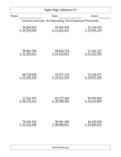 The Eight-Digit Addition With No Regrouping – 15 Questions – Period Separated Thousands (T) Math Worksheet