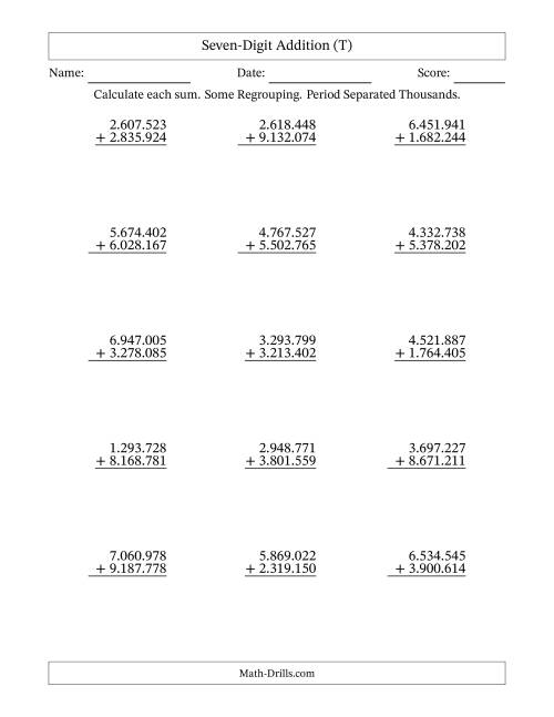 The Seven-Digit Addition With Some Regrouping – 15 Questions – Period Separated Thousands (T) Math Worksheet