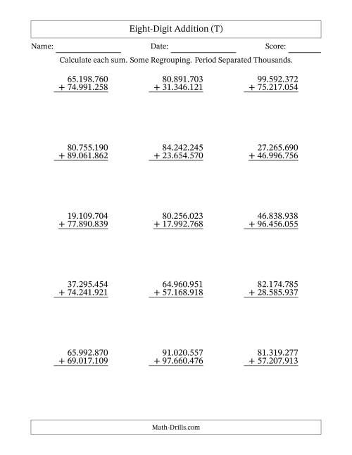 The Eight-Digit Addition With Some Regrouping – 15 Questions – Period Separated Thousands (T) Math Worksheet