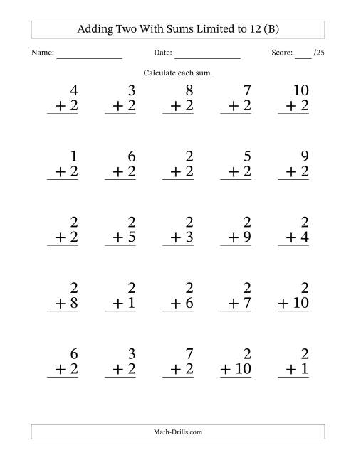 The Adding Two to Single-Digit Numbers With Sums Limited to 12 – 25 Large Print Questions (B) Math Worksheet