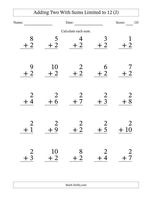 The Adding Two to Single-Digit Numbers With Sums Limited to 12 – 25 Large Print Questions (J) Math Worksheet