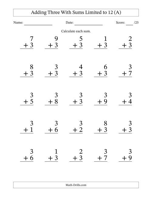 The Adding Three to Single-Digit Numbers With Sums Limited to 12 – 25 Large Print Questions (All) Math Worksheet
