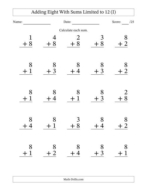 The Adding Eight to Single-Digit Numbers With Sums Limited to 12 – 25 Large Print Questions (I) Math Worksheet