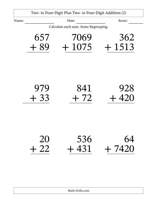 The Two- to Four-Digit Plus Two- to Four-Digit Addition With Some Regrouping – 9 Questions – Large Print (J) Math Worksheet