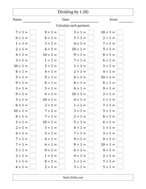 The Horizontally Arranged Dividing by 1 with Quotients 1 to 10 (100 Questions) (B) Math Worksheet