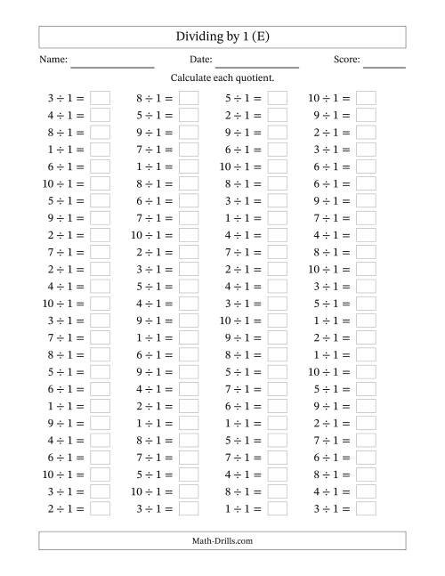 The Horizontally Arranged Dividing by 1 with Quotients 1 to 10 (100 Questions) (E) Math Worksheet