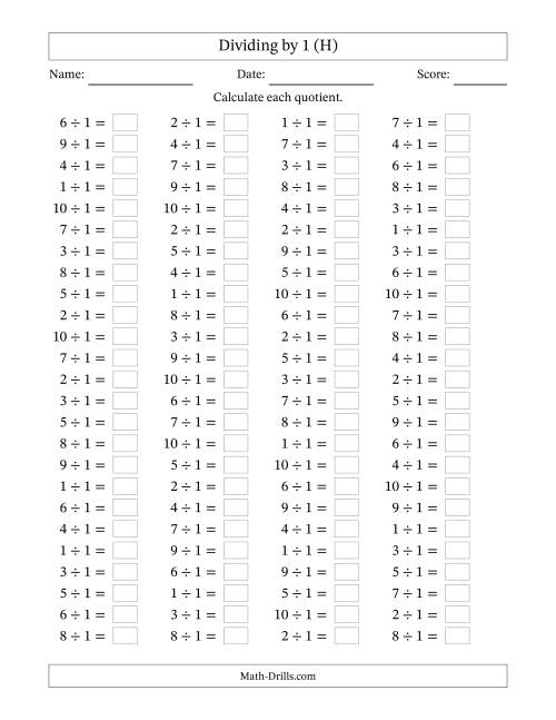 The Horizontally Arranged Dividing by 1 with Quotients 1 to 10 (100 Questions) (H) Math Worksheet