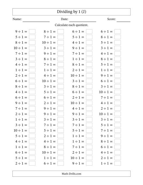 The Horizontally Arranged Dividing by 1 with Quotients 1 to 10 (100 Questions) (J) Math Worksheet