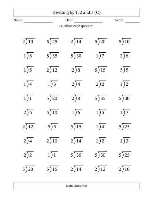 The Division Facts by a Fixed Divisor (1, 2 and 5) and Quotients from 1 to 7 with Long Division Symbol/Bracket (50 questions) (C) Math Worksheet