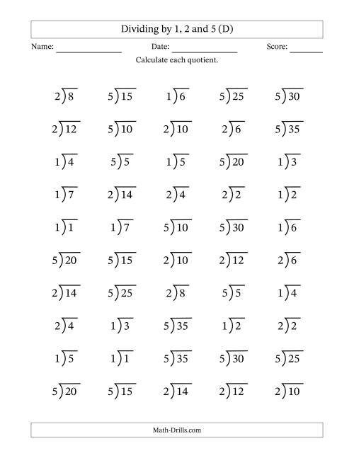 The Division Facts by a Fixed Divisor (1, 2 and 5) and Quotients from 1 to 7 with Long Division Symbol/Bracket (50 questions) (D) Math Worksheet