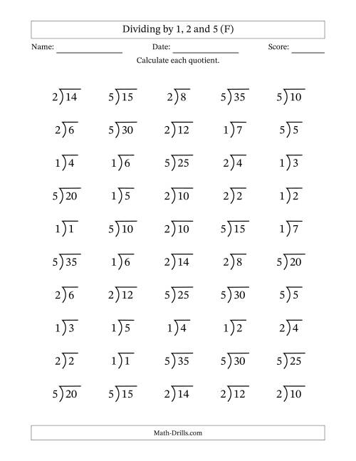 The Division Facts by a Fixed Divisor (1, 2 and 5) and Quotients from 1 to 7 with Long Division Symbol/Bracket (50 questions) (F) Math Worksheet