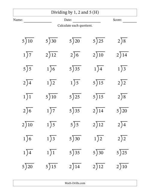 The Division Facts by a Fixed Divisor (1, 2 and 5) and Quotients from 1 to 7 with Long Division Symbol/Bracket (50 questions) (H) Math Worksheet