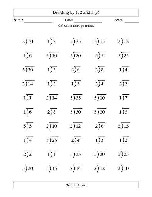 The Division Facts by a Fixed Divisor (1, 2 and 5) and Quotients from 1 to 7 with Long Division Symbol/Bracket (50 questions) (J) Math Worksheet