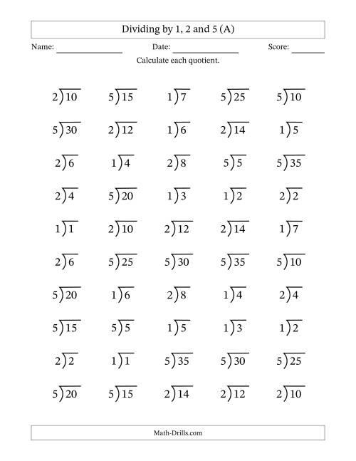 The Division Facts by a Fixed Divisor (1, 2 and 5) and Quotients from 1 to 7 with Long Division Symbol/Bracket (50 questions) (All) Math Worksheet