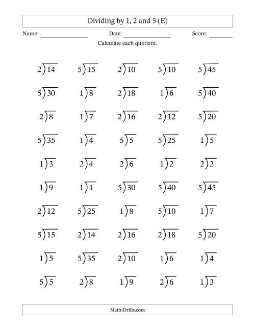 The Division Facts by a Fixed Divisor (1, 2 and 5) and Quotients from 1 to 9 with Long Division Symbol/Bracket (50 questions) (E) Math Worksheet