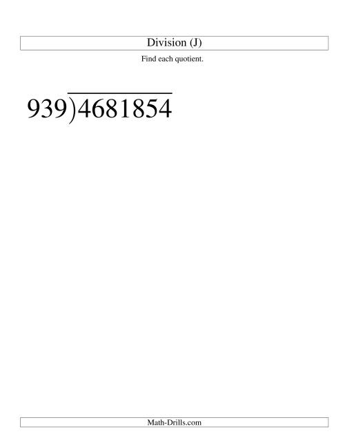 The Long Division - Three-Digit Divisor and a Four-Digit Quotient with No Remainder -- Large Print (J) Math Worksheet