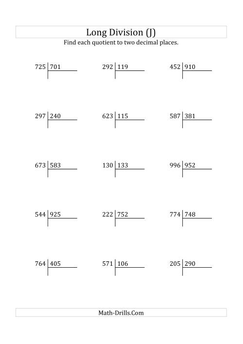 The European Long Division with a 3-Digit Divisor and a 3-Digit Dividend with Decimal Quotients (J) Math Worksheet