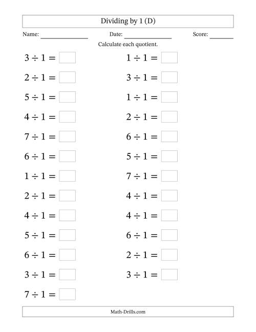 The Horizontally Arranged Dividing by 1 with Quotients 1 to 7 (25 Questions; Large Print) (D) Math Worksheet