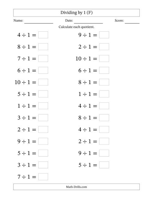 The Horizontally Arranged Dividing by 1 with Quotients 1 to 10 (25 Questions; Large Print) (F) Math Worksheet