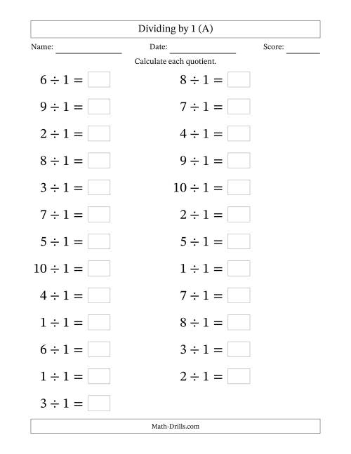 The Horizontally Arranged Dividing by 1 with Quotients 1 to 10 (25 Questions; Large Print) (All) Math Worksheet