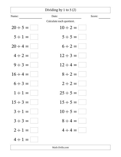 The Horizontally Arranged Division Facts with Divisors 1 to 5 and Dividends to 25 (25 Questions; Large Print) (J) Math Worksheet