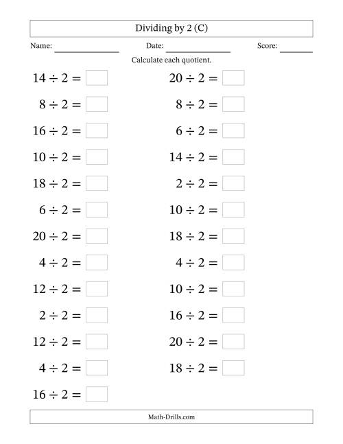 The Horizontally Arranged Dividing by 2 with Quotients 1 to 10 (25 Questions; Large Print) (C) Math Worksheet