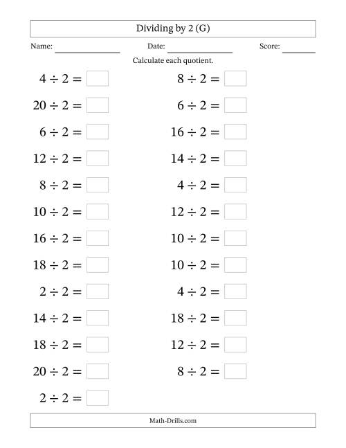 The Horizontally Arranged Dividing by 2 with Quotients 1 to 10 (25 Questions; Large Print) (G) Math Worksheet