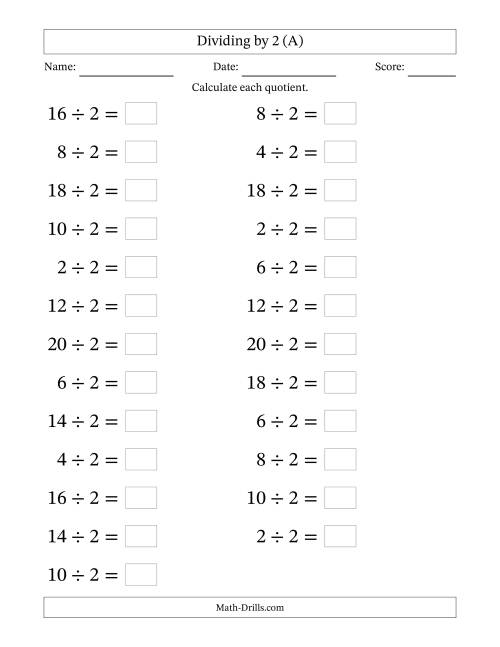 The Horizontally Arranged Dividing by 2 with Quotients 1 to 10 (25 Questions; Large Print) (All) Math Worksheet