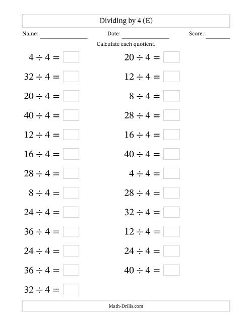 The Horizontally Arranged Dividing by 4 with Quotients 1 to 10 (25 Questions; Large Print) (E) Math Worksheet
