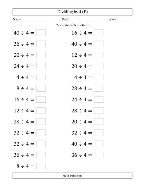The Horizontally Arranged Dividing by 4 with Quotients 1 to 10 (25 Questions; Large Print) (F) Math Worksheet