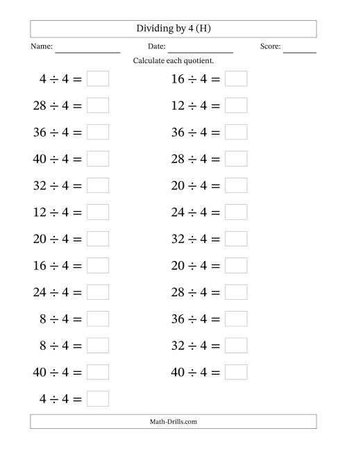 The Horizontally Arranged Dividing by 4 with Quotients 1 to 10 (25 Questions; Large Print) (H) Math Worksheet