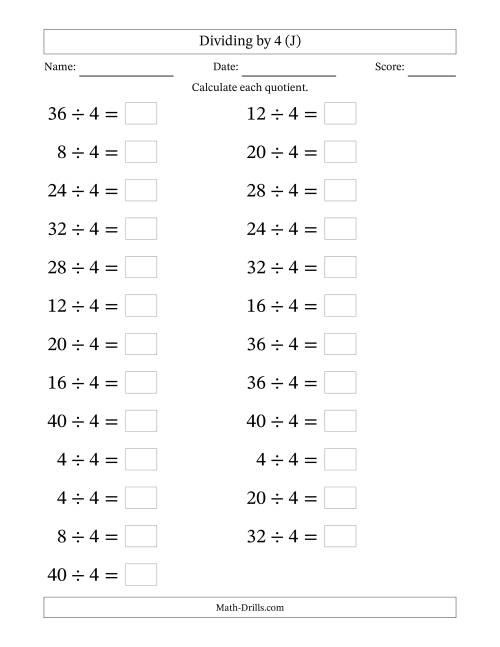 The Horizontally Arranged Dividing by 4 with Quotients 1 to 10 (25 Questions; Large Print) (J) Math Worksheet