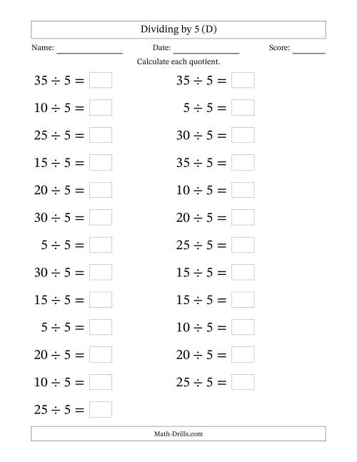 The Horizontally Arranged Dividing by 5 with Quotients 1 to 7 (25 Questions; Large Print) (D) Math Worksheet