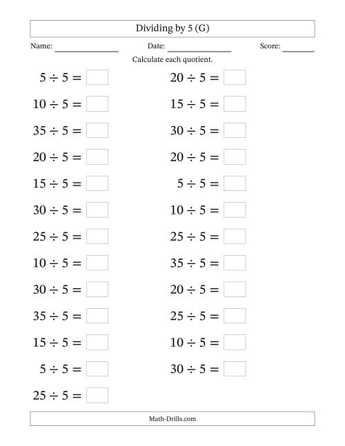 The Horizontally Arranged Dividing by 5 with Quotients 1 to 7 (25 Questions; Large Print) (G) Math Worksheet